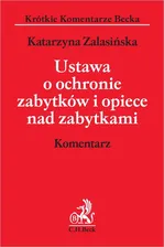 Ustawa o ochronie zabytków i opiece nad zabytkami. Komentarz, Warszawa 2020