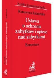 Ustawa o ochronie zabytków i opiece nad zabytkami. Komentarz, Warszawa 2020
