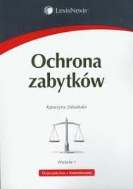 Ochrona zabytków. Orzecznictwo z komentarzem, Warszawa 2010