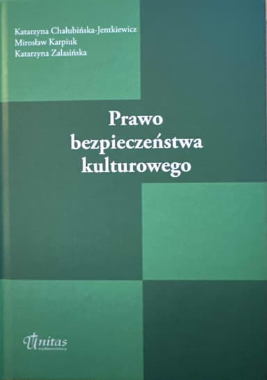 Prawo bezpieczeństwa kulturowego (wraz z: K. Chałubińska-Jentkiewicz, M. Karpiuk), Siedlce 2016