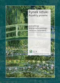 Rynek sztuki. Aspekty prawne, (red. wspólnie z Wojciechem Kowalskim), Warszawa 2011